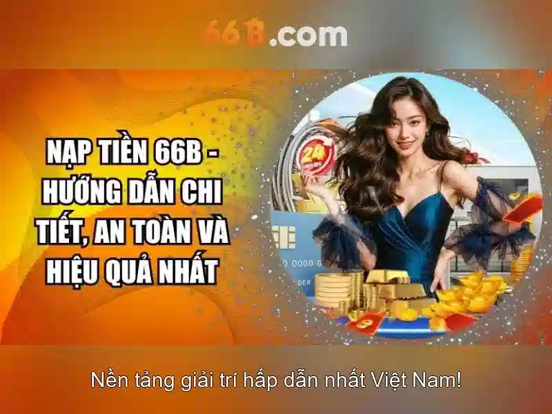 66b hoàn tiền – trải nghiệm và giá trị thực